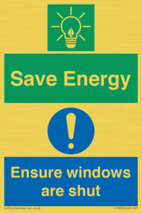 Save energy. Ensure windows are shut